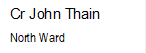 Cr John Thain
North Ward

